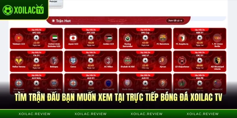 Tìm trận đấu bạn muốn xem tại trực tiếp bóng đá Xoilac TV